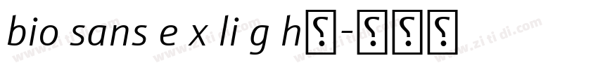 bio sans e x li g h字字体转换 bio sans e x li g h字字体转换